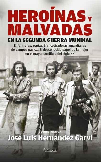 Heroínas y malvadas en la Segunda Guerra Mundial. 