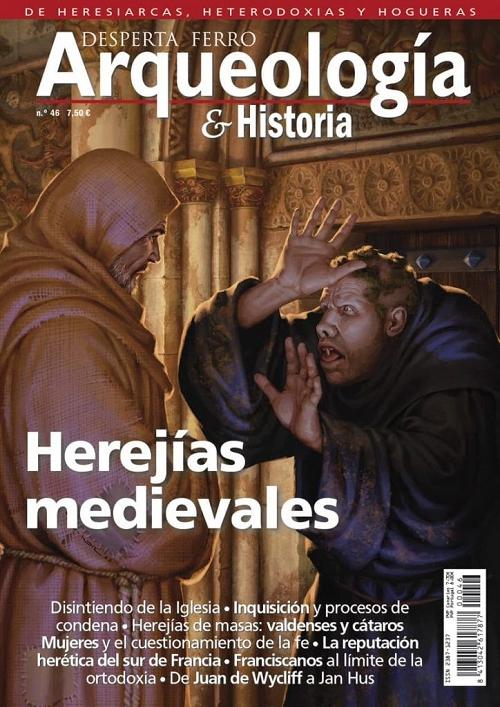 Desperta Ferro. Arqueología & Historia nº 46: Herejías medievales. 