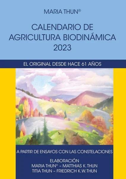Calendario de agricultura biodinamica 2023 "A partir de ensayos con las constelaciones". 