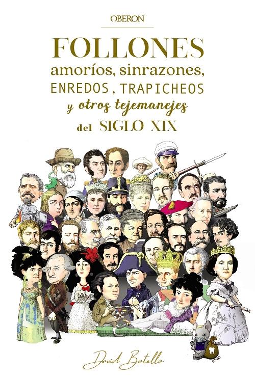 Follones, amoríos, sinrazones, enredos, trapicheos y otros tejemanejes del siglo XIX. 