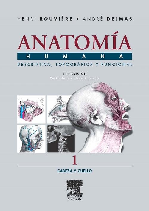 Anatomía humana - Tomo 1: Cabeza y cuello "Descriptiva, topográfica y funcional". 