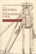 Guía bibliográfica de la Historia de la Ingeniería Civl. 
