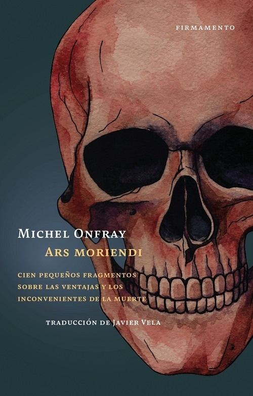 Ars moriendi "Cien pequeños fragmentos sobre las ventajas y los inconvenientes de la muerte"