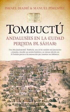 Tumbuctú "Andalusíes en la ciudad perdida del Sáhara". 
