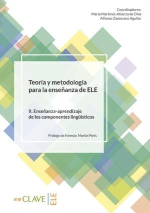 Teoria y metodologia para la ensenanza de ELE - II "Enseñanza-aprendizaje de los componentes lingüísticos"