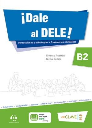¡Dale al DELE! B2 "(Libro + libro digital + audio descargable)". 