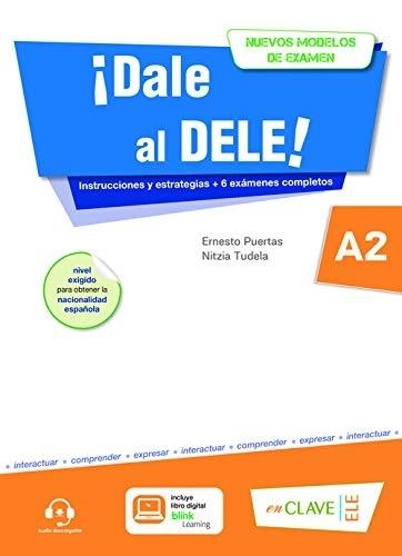 ¡Dale al DELE! A2 (Nuevos modelos de examen) "(Libro + libro digital + audio descargable)"