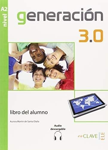 Generación 3.0 - Libro del alumno A2 "(Libro + libro digital + audio descargable)". 
