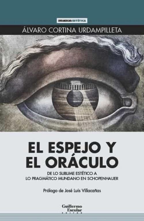 El espejo y el oráculo "De lo sublime estético a lo pragmático mundano en Schopenhauer".
