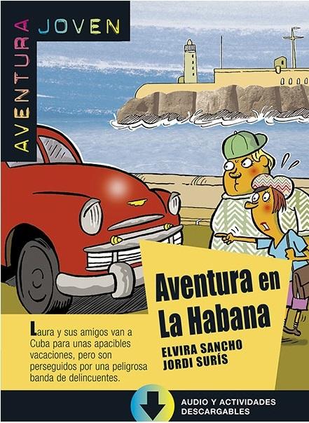 Aventura en La Habana "(Audio y actividades descargables). Nivel A1". 