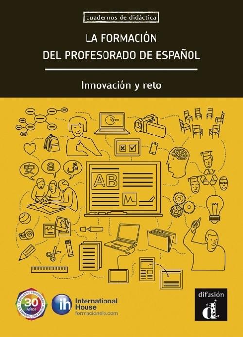 La formación del profesorado de español "Innovación y reto". 