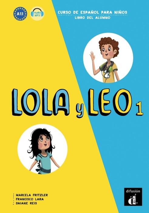Lola y Leo - 1:  Libro del alumno "(Audio MP3 descargable). Curso de español para niños"