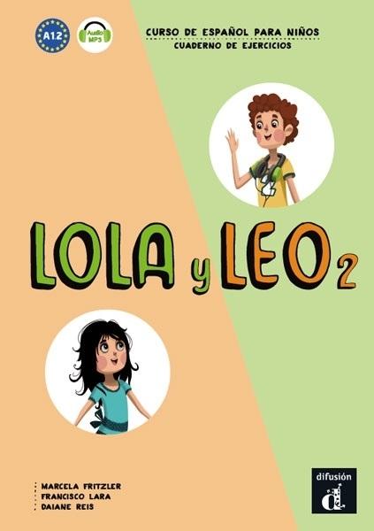 Lola y Leo - 2: Cuaderno de ejercicios "(Audio MP3 descargable). Curso de español para niñoas"