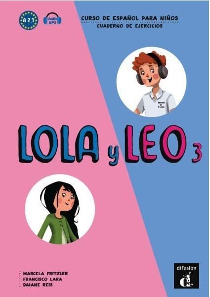 Lola y Leo - 3: Cuaderno de ejercicios  "(Audio MP3 descargable). Curso de español para niños"