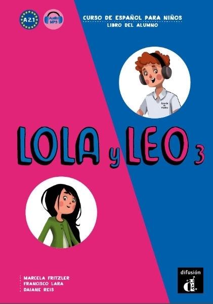 Lola y Leo - 3: Libro del alumno "(Audio MP3 descargable). Curso de español para niños". 