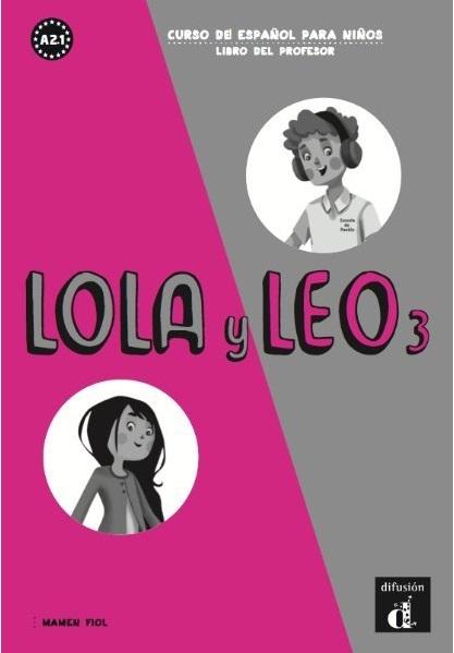 Lola y Leo - 3: Libro del profesor "Curso de español para niños"