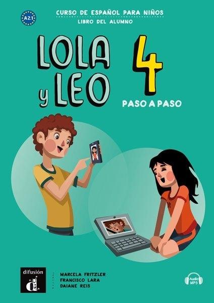Lola y Leo paso a paso - 4: Libro del Alumno  "(Audio MP3 descargable). Curso de español para niños". 