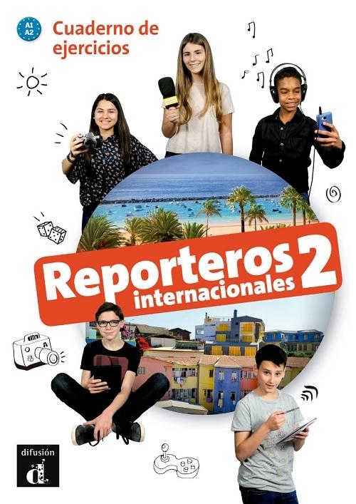 Reporteros internacionales - 2: Cuaderno de ejercicios "A1-A2". 