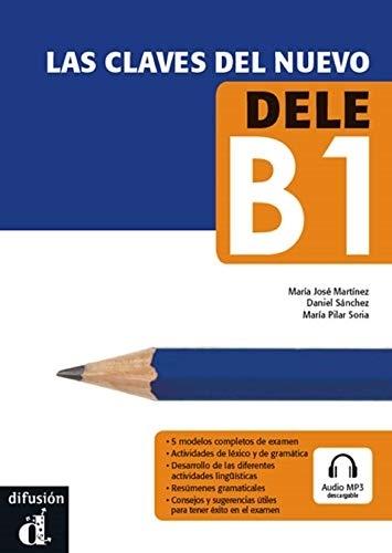 Las claves del nuevo DELE B1 "(Audio MP3 descargable)"