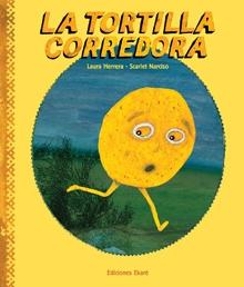 La tortilla corredora. 