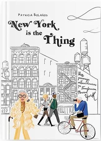 New York is the Thing "Diez personajes extraordinarios que transformaron Nueva York"