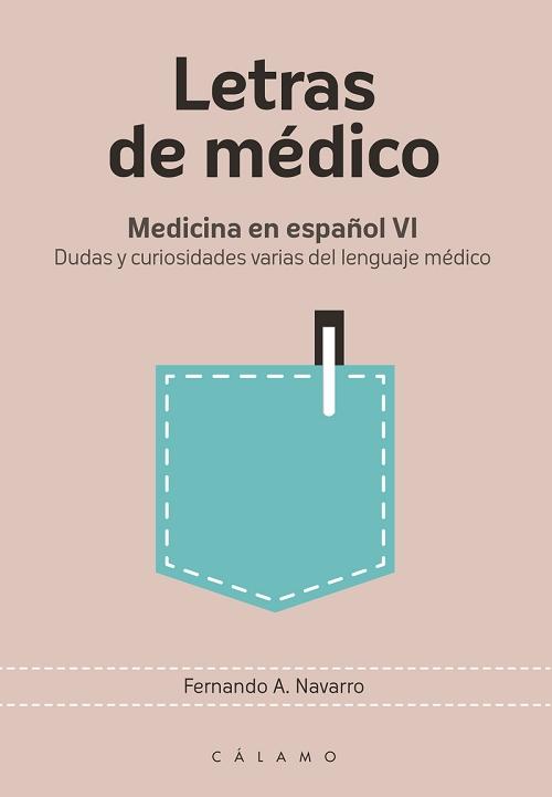 Letras de médico "Medicina en español - VI: Dudas y curiosidades varias del lenguaje médico"