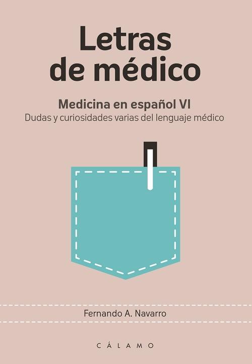 Letras de médico "Medicina en español - VI: Dudas y curiosidades varias del lenguaje médico". 