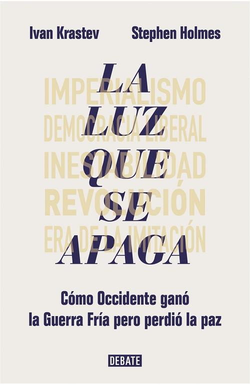 La luz que se apaga "Cómo Occidente ganó la Guerra Fría pero perdió la paz"