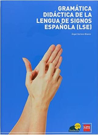 Gramática didáctica de la lengua de signos española (LSE)