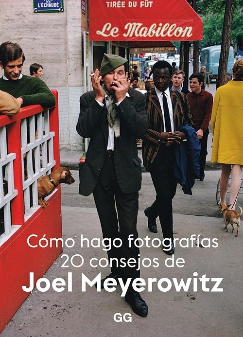 Cómo hago fotografías "20 consejos de Joel Meyerowitz". 