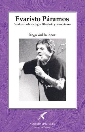 Evaristo Páramos "Semblanza de un juglar libertario y conceptuoso". 