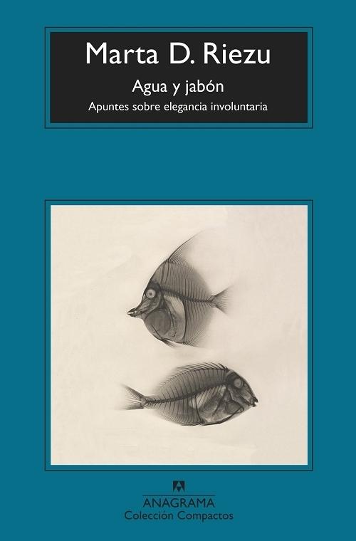 Agua y jabón "Apuntes sobre elegancia involuntaria"