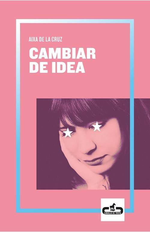 Cambiar de idea. 