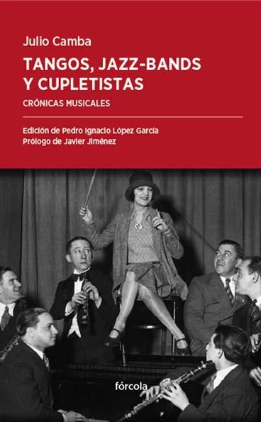 Tangos, jazz-bands y cupletistas. 