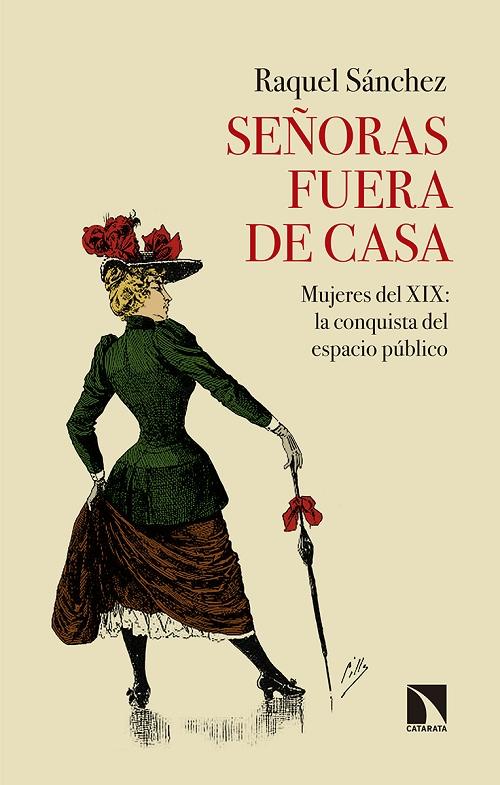 Señoras fuera de casa "Mujeres del XIX: la conquista del espacio público". 
