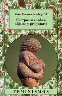 Cuerpos sexuados, objetos y prehistoria. 