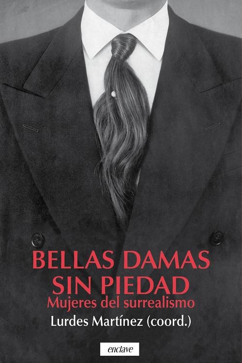 Bellas damas sin piedad "Mujeres del surrealismo"