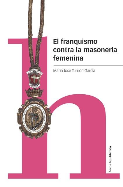 El franquismo contra la masonería femenina. 