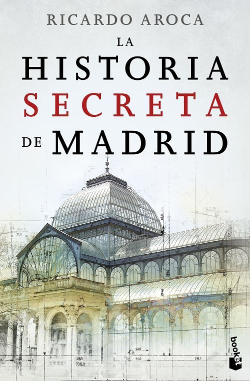 La historia secreta de Madrid. 