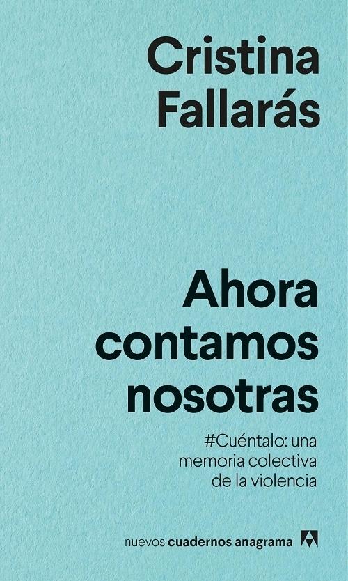 Ahora contamos nosotras "#Cuéntalo: una memoria colectiva de la violencia". 