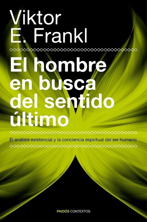 El hombre en busca del sentido último "El análisis existencial y la conciencia espiritual del ser humano". 