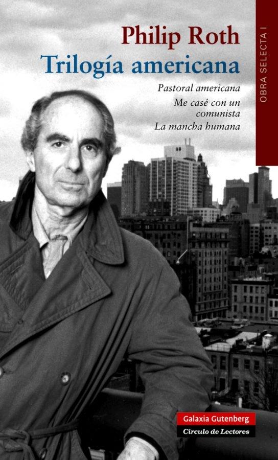 Trilogía americana (Obra selecta - I) "Pastoral americana / Me casé con un comunista / La mancha humana"