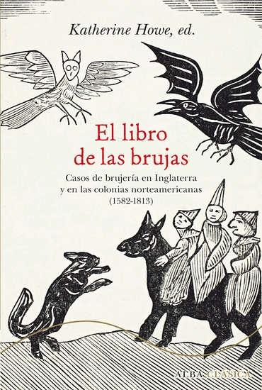 El libro de las brujas "Casos de brujería en Inglaterra y en las colonias norteamericanas (1582-1813)". 