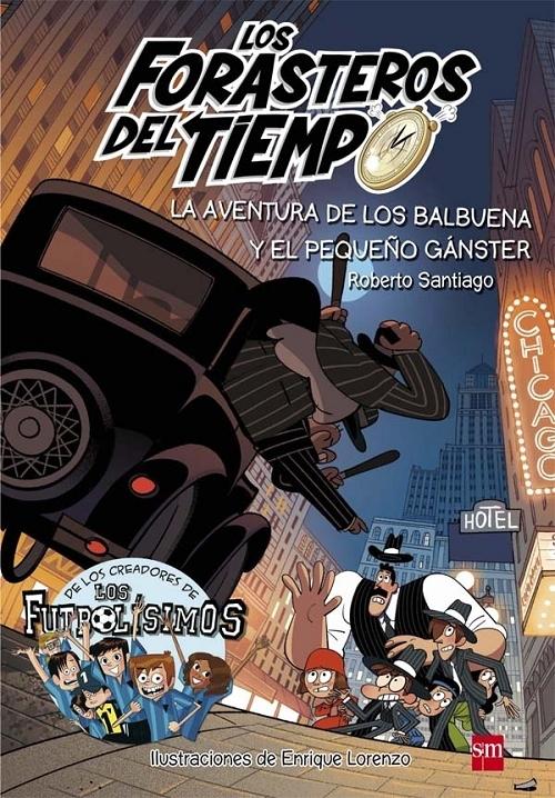 La aventura de los Balbuena y el pequeño gánster "(Los Forasteros del Tiempo - 5)"