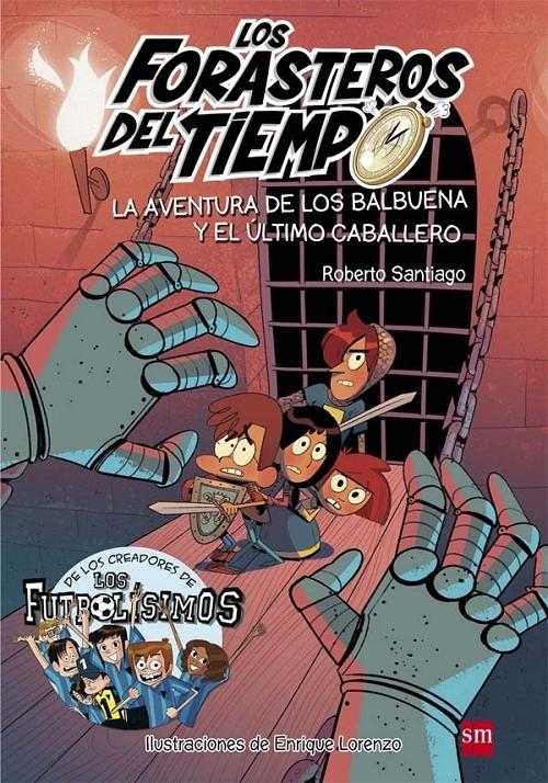 La aventura de los Balbuena y el último caballero "(Los Forasteros del Tiempo - 2)". 