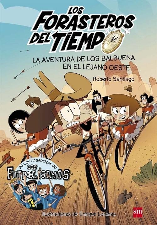 La aventura de los Balbuena en el Lejano Oeste "(Los Forasteros del Tiempo - 1)"