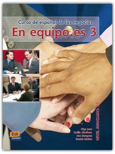 En equipo.es - 3: Libro del alumno "Curso de español de los negocios. Nivel avanzado B2". 