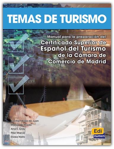 Temas de turismo. Libro del alumno "Manual para la preparación del Certificado Superior de Español de Turismo". 
