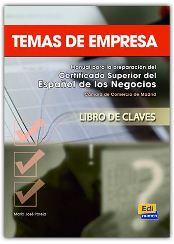 Temas de empresa. Libro de claves "Manual para la preparación del Certificado Superior del Español de los Negocios"