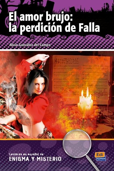 El amor brujo: la perdición de Falla "(Incluye CD-Audio) (Lecturas en español de enigma y misterio)"